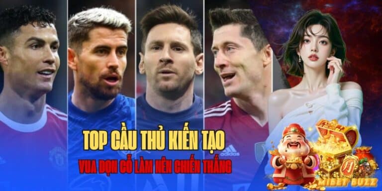 Tổng hợp top cầu thủ kiến tạo